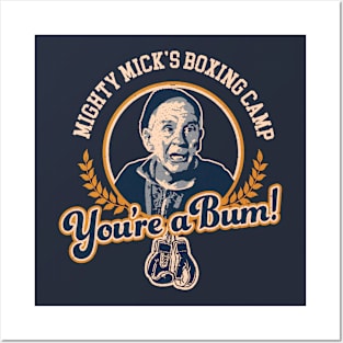 Mighty Mick You're a Bum Posters and Art